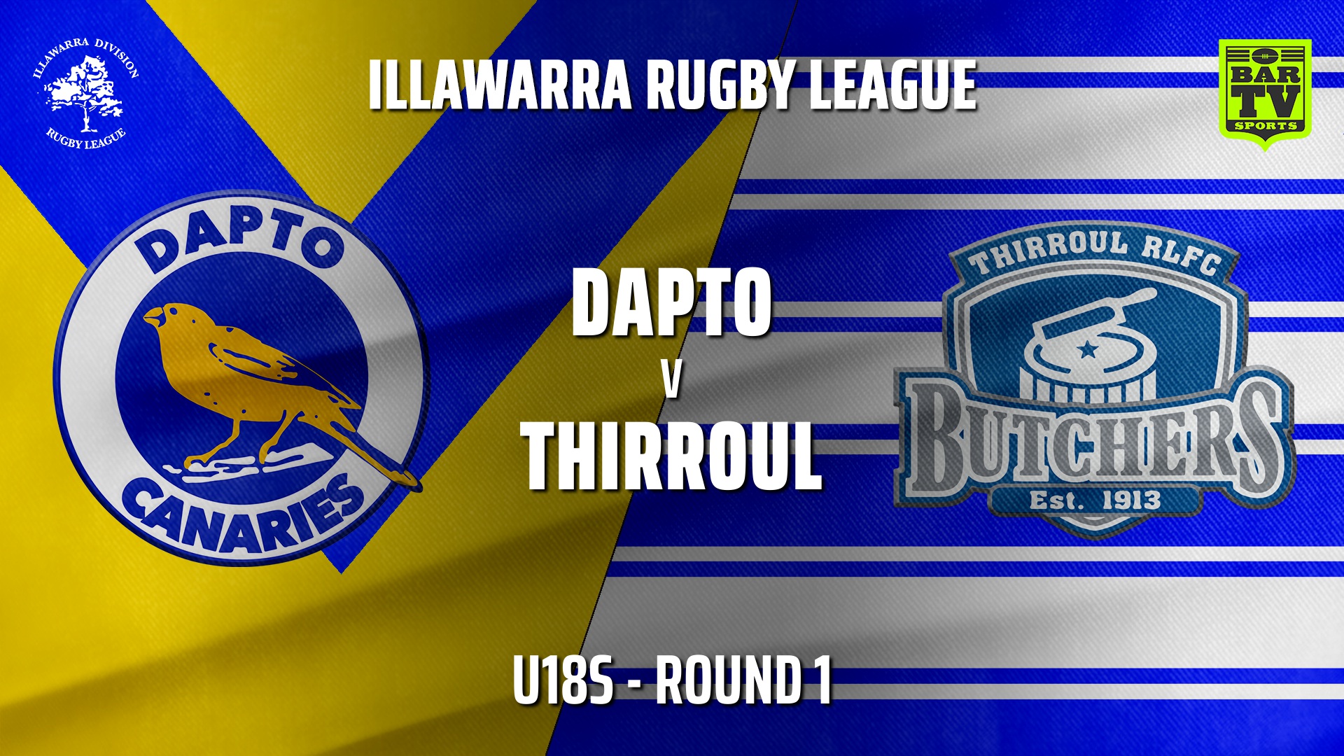 IRL Round 1 - U18s - Dapto Canaries v Thirroul Butchers Slate Image