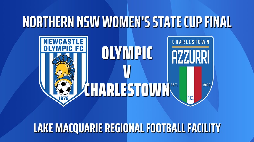 240714-video-Northern NSW Women's State Cup Final - State Cup - Newcastle Olympic FC W v Charlestown Azzurri FC W Slate Image