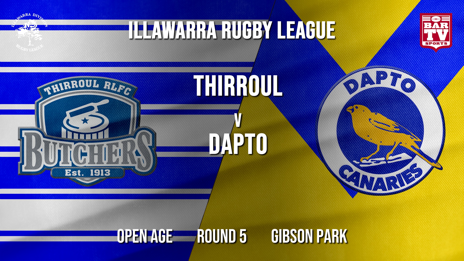 IRL Round 5 - Open Age - Thirroul Butchers v Dapto Canaries Slate Image