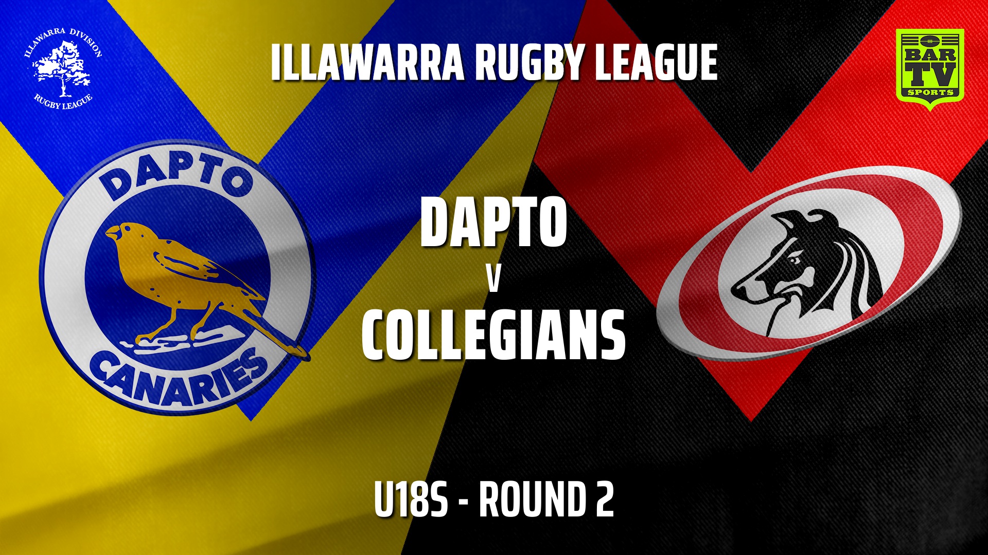 IRL Round 2 - U18s - Dapto Canaries v Collegians Slate Image
