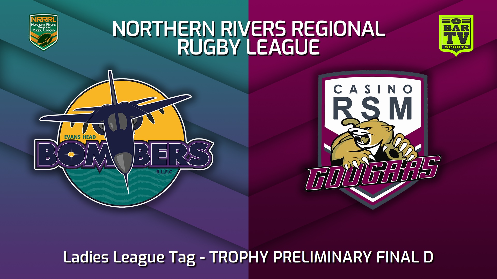 220820-Northern Rivers TROPHY PRELIMINARY FINAL D - Ladies League Tag - Evans Head Bombers v Casino RSM Cougars Slate Image
